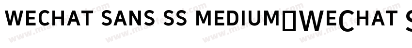 wechat sans ss medium(WeChat Sans S字体转换